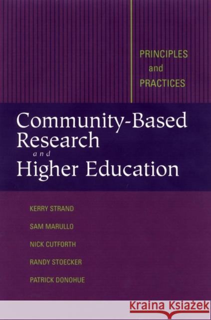 Community-Based Research and Higher Education: Principles and Practices Strand, Kerry J. 9780787962050 Jossey-Bass