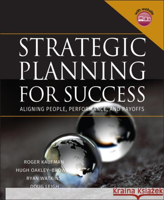 strategic planning for success: aligning people, performance, and payoffs  Kaufman, Roger 9780787965037 Pfeiffer & Company