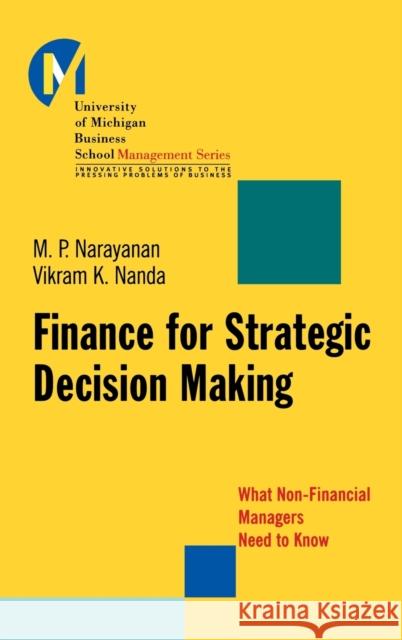 Finance for Strategic Decision-Making: What Non-Financial Managers Need to Know Narayanan, M. P. 9780787965174 Jossey-Bass