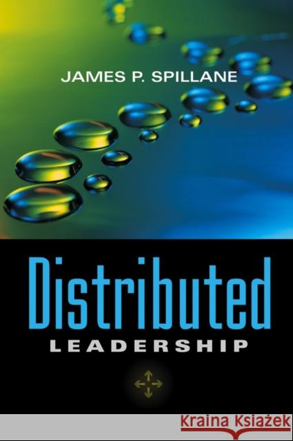 Distributed Leadership James P Spillane 9780787965389