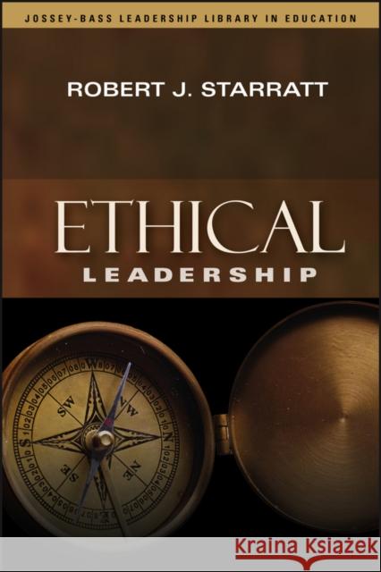 Ethical Leadership Robert J. Starratt 9780787965648 Jossey-Bass