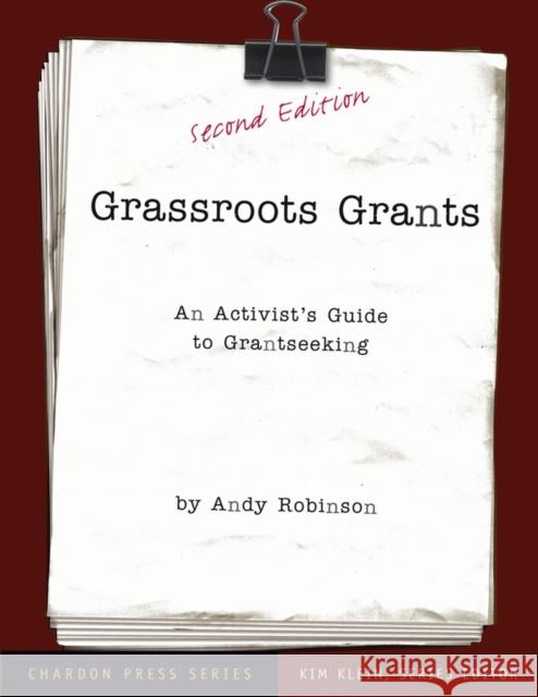 Grassroots Grants: An Activist's Guide to Grantseeking Robinson, Andy 9780787965785