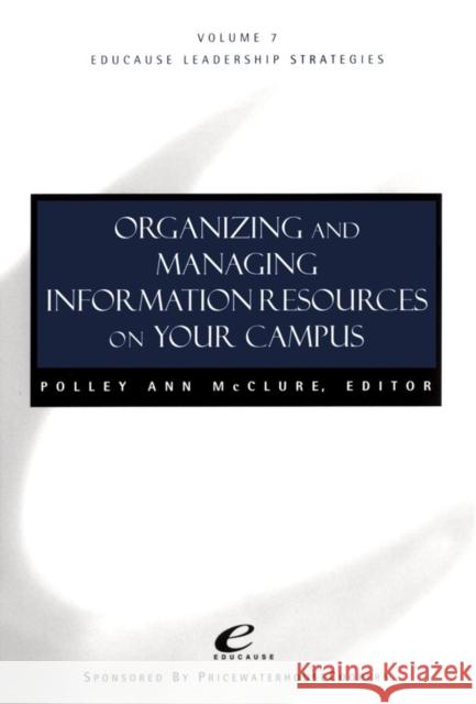 Organizing and Managing Informat Ion Resources on Your Campus McClure, Polley A. 9780787966652 Jossey-Bass