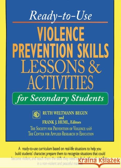Ready-To-Use Violence Prevention Skills Lessons & Activities for Secondary Students Begun, Ruth Weltmann 9780787966911 Jossey-Bass