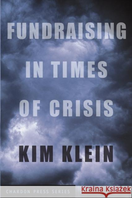 Fundraising in Times of Crisis Kim Klein 9780787969172 Jossey-Bass