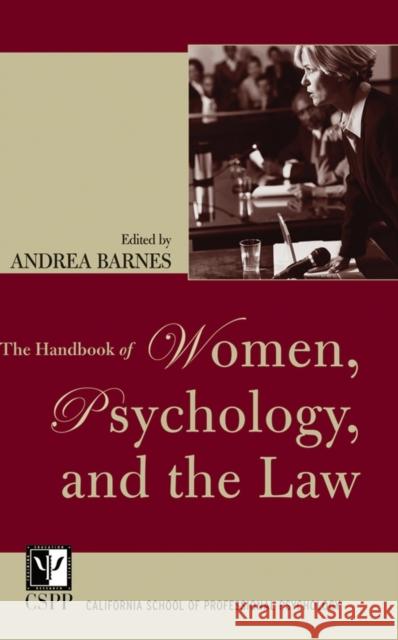 The Handbook of Women, Psychology, and the Law Andrea Barnes 9780787970604 Jossey-Bass