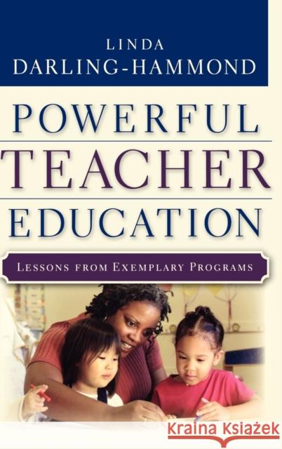 Powerful Teacher Education: Lessons from Exemplary Programs Darling-Hammond, Linda 9780787972738