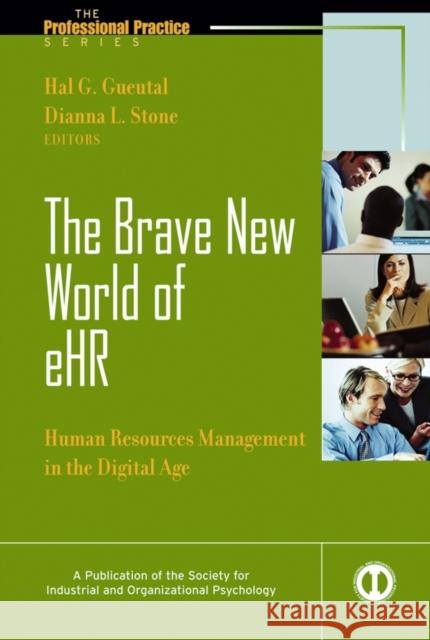 The Brave New World of eHR: Human Resources management in the Digital Age Gueutal, Hal 9780787973384 Jossey-Bass