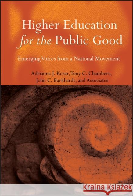 Higher Education for the Public Good: Emerging Voices from a National Movement Kezar, Adrianna 9780787973827 Jossey-Bass