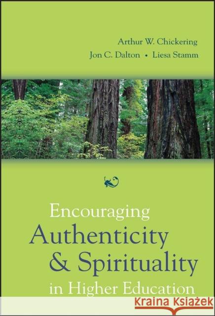 Encouraging Authenticity Spirituality Chickering, Arthur W. 9780787974435 Jossey-Bass