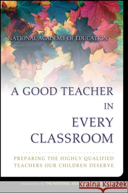 A Good Teacher in Every Classroom Darling-Hammond, Linda 9780787974664