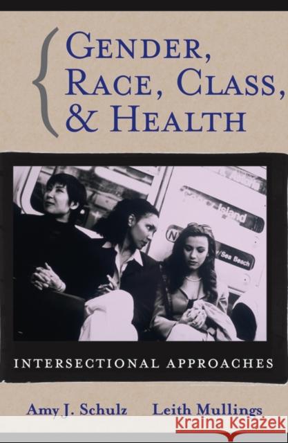 Gender Race Class Health Schulz, Amy J. 9780787976637 Jossey-Bass