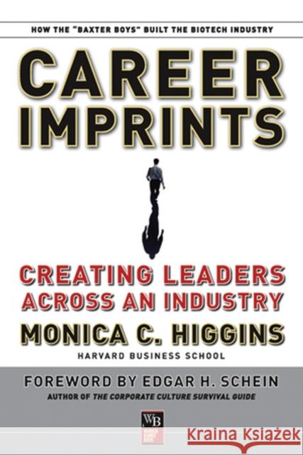 Career Imprints: Creating Leaders Across An Industry Monica C. (Harvard Business School) Higgins 9780787977511 Jossey-Bass