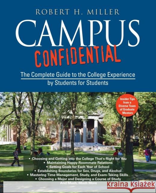 Campus Confidential: The Complete Guide to the College Experience by Students for Students Miller, Robert H. 9780787978556 Jossey-Bass
