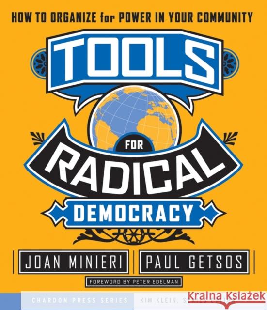 Tools for Radical Democracy: How to Organize for Power in Your Community Minieri, Joan 9780787979096 Jossey-Bass
