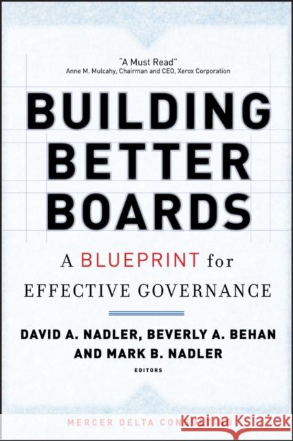 Building Better Boards: A Blueprint for Effective Governance Nadler, David a. 9780787981808