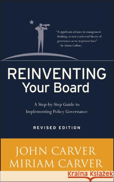 Reinventing Your Board: A Step-By-Step Guide to Implementing Policy Governance Carver, John 9780787981815