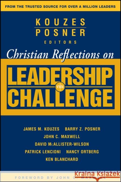 Christian Reflections on The Leadership Challenge James M. Kouzes Barry Z. Posner John C. Maxwell 9780787983376 Jossey-Bass
