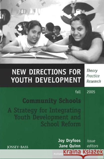 Community Schools: A Strategy for Integrating Youth Development and School Reform: New Directions for Youth Development, Number 107 Joy Dryfoos, Jane Quinn 9780787983536 John Wiley & Sons Inc