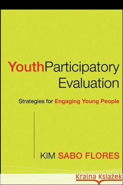 Youth Participatory Evaluation Sabo Flores, Kim 9780787983925 Jossey-Bass