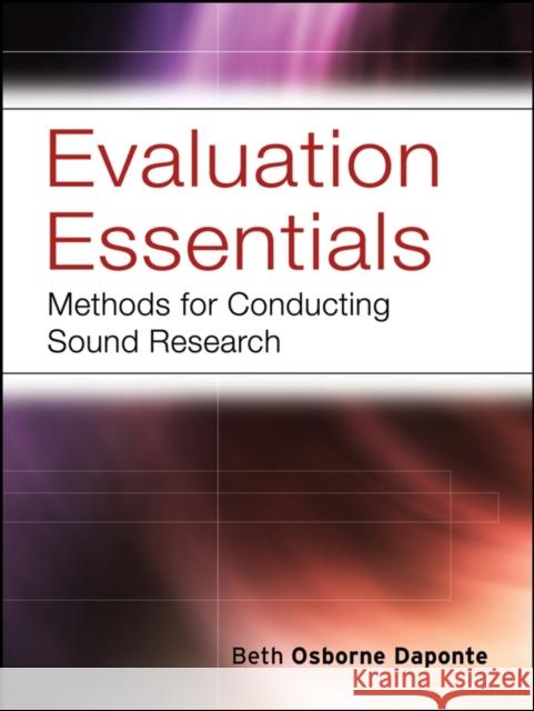 Evaluation Essentials: Methods for Conducting Sound Research Daponte, Beth Osborne 9780787984397 Jossey-Bass