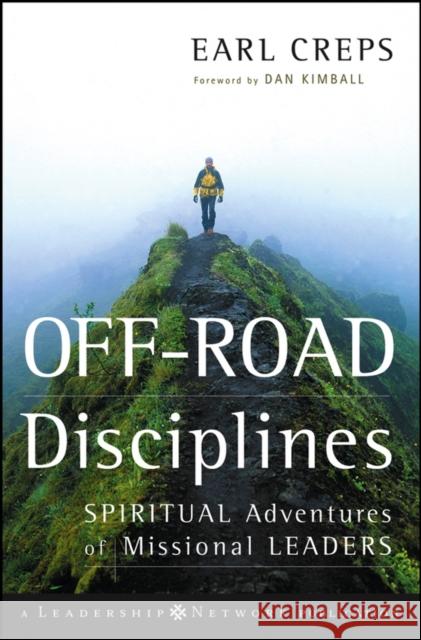 Off-Road Disciplines: Spiritual Adventures of Missional Leaders Creps, Earl 9780787985202 Jossey-Bass