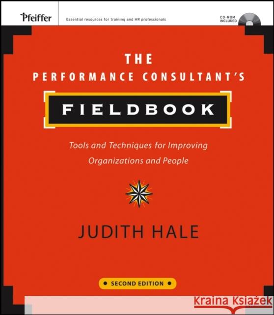 the performance consultant's fieldbook: tools and techniques for improving organizations and people  Hale, Judith 9780787985349