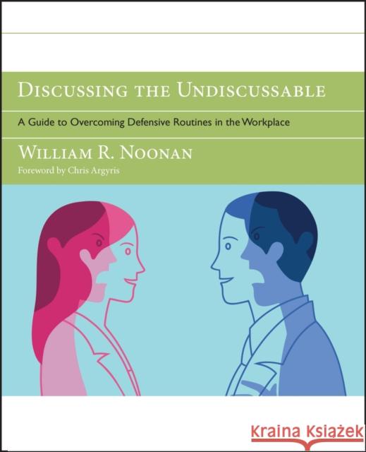 Discussing the Undiscussable ( Noonan, William R. 9780787986322 Jossey-Bass
