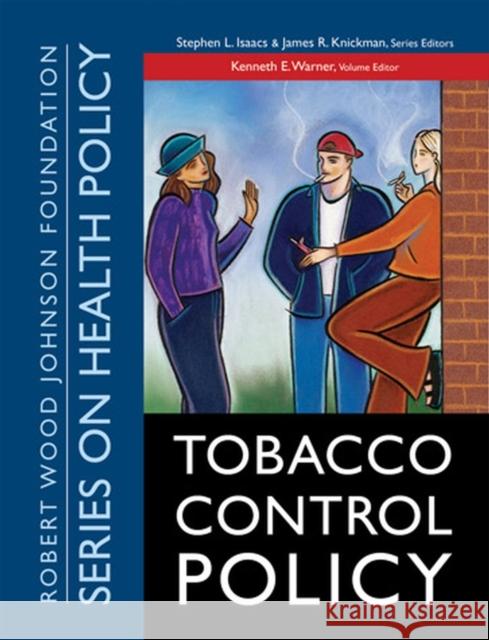 Tobacco Control Policy Kenneth E. Warner Risa Lavizzo-Mourey 9780787987459 Jossey-Bass
