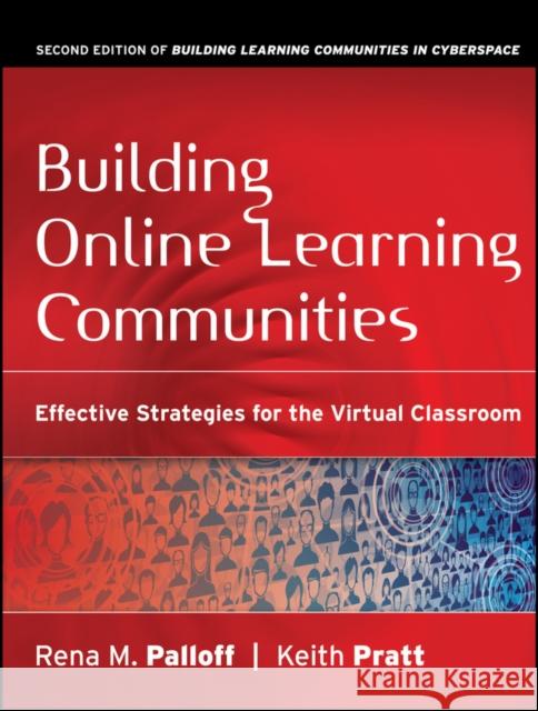 Building Online Learning Communities: Effective Strategies for the Virtual Classroom Palloff, Rena M. 9780787988258 Jossey-Bass