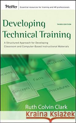 Developing Technical Training Clark, Ruth C. 9780787988463