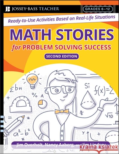 Math Stories for Problem Solving Success: Ready-To-Use Activities Based on Real-Life Situations, Grades 6-12 Overholt, James L. 9780787996307 Jossey-Bass