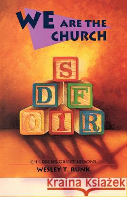 We Are The Church: Children's Object Lessons Runk, Wesley T. 9780788001000 CSS Publishing Company