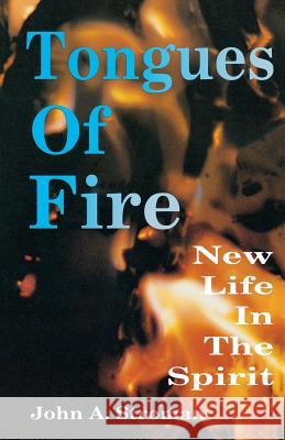 Tongues of Fire: New Life in the Spirit John A. Stroman 9780788003493