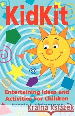Kidkit: Entertaining Ideas and Activities for Children Bonnie J. Hinkemeyer 9780788007279 CSS Publishing Company