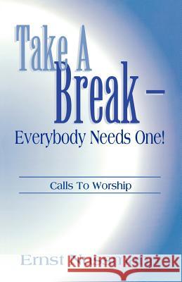 Take a Break: Everyone Needs One! Ernst Nussmann 9780788008467 CSS Publishing Company