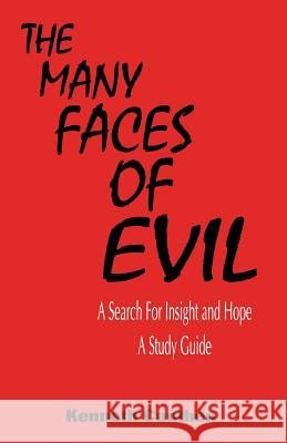 The Many Faces of Evil: A Search for Insight and Hope: A Study Guide Kenneth Cauthen 9780788010705 CSS Publishing Company