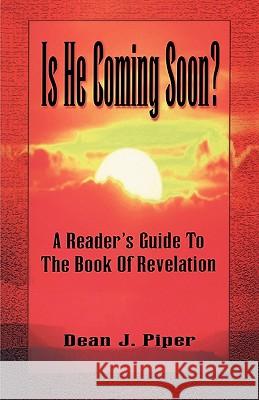 Is He Coming Soon? Dean J. Piper 9780788013362 CSS Publishing Company