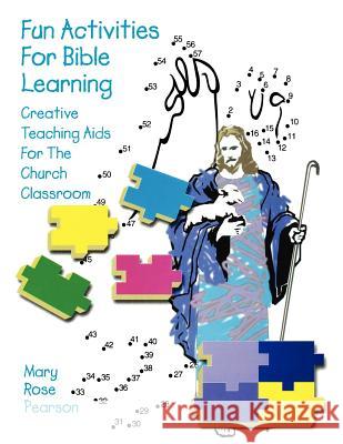 Fun Activities for Bible Learning: Creative Teaching Aids for the Church Classroom Pearson, Mary Rose 9780788015229