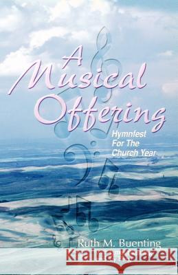 Musical Offering Ruth M. Buenting Joy Berg James Buenting 9780788015274 CSS Publishing Company