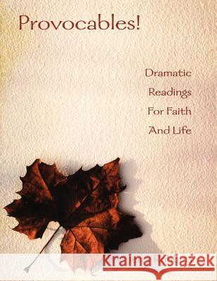 Provocables!: Dramatic Readings For Faith And Life Robbins, Jerry K. 9780788015915 CSS Publishing Company