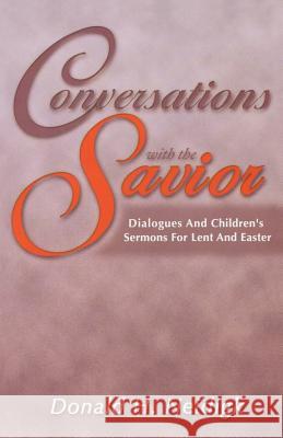 Conversations with the Savior Donald Neidigk 9780788017834 CSS Publishing Company