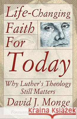 Life-Changing Faith for Today David Monge 9780788019487 CSS Publishing Company