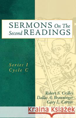 sermons on the second readings: series i cycle c  Crilley, Robert S. 9780788019692 CSS Publishing Company