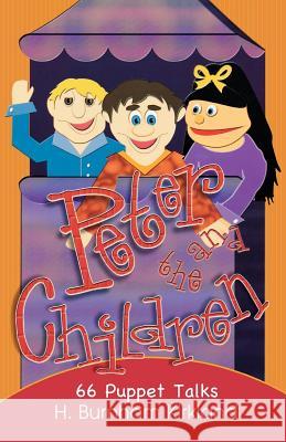 Peter and the Children: 66 Puppet Talks H. Burnham Kirkland 9780788023002 CSS Publishing Company