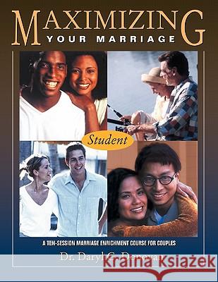 Maximizing Your Marriage: A Marriage Enrichment Course for Couples Daryl G. Donovan 9780788023378 CSS Publishing Company
