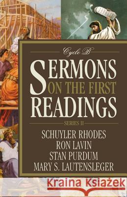 Sermons on the First Readings, Series II, Cycle B Schuyler Rhodes Ron Lavin Mary S. Lautensleger 9780788023682 CSS Publishing Company