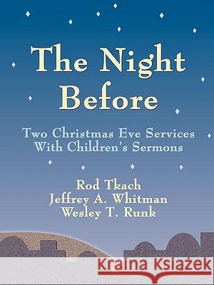 The Night Before Rod Tkach Jeffrey Whitman Wesley T. Runk 9780788023811 CSS Publishing Company