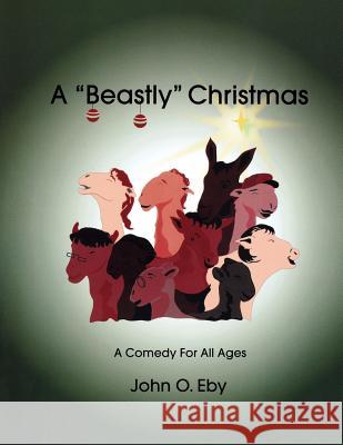 A Beastly Christmas John O. Eby Natividad Briones 9780788023828 CSS Publishing Company