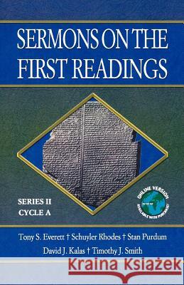 Sermons on the First Readings: Series II, Cycle A Tony S. Everett Schuyler Rhodes Stan Purdum 9780788024511